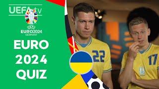 Ukraine EURO 2024 QUIZ ft. ZINCHENKO & MATVIYENKO