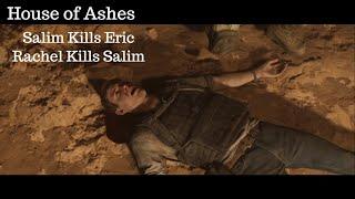 House Of Ashes Salim Kills Eric, Rachel Kills Salim