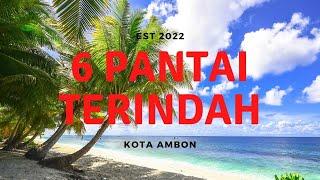 6 WISATA PANTAI DI AMBON YANG PALING HITS - DRONE VIEW