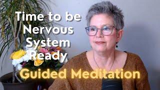 Time to be Nervous System Ready Guided Meditation