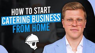 How To Start Catering Business From Home (2024)