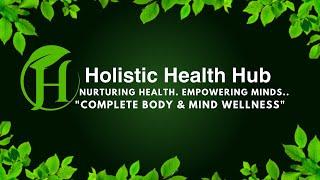 "Holistic Health Hub" Health and wellness Channel