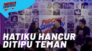 Hatiku Hancur Ditipu Teman - Podcast Seminggu Live (Spesial Eps. 100) Oleh Awwe & Pican