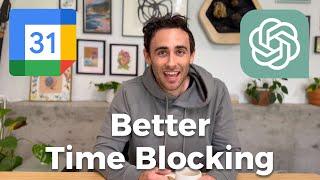 Transform How You Plan: Time-Blocking Made Easy with ChatGPT