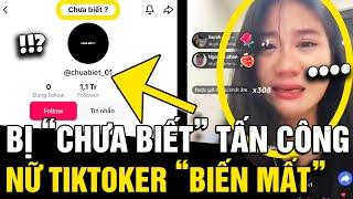 Bị tài khoản 'CHƯA BIẾT' ép vào đường cùng, 'NỮ TIKTOKER' mất tích sau phiên LIVE | Tin Nhanh 3 Phút