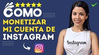 ¿Cómo MONETIZAR en Instagram? -   Genera Ingresos a Través de la app 