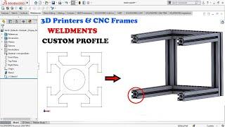  How to Add Custom Profiles in Solidworks Weldments.