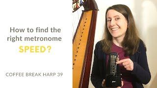 How to find the RIGHT metronome speed on the harp? - Coffee Break Harp 39