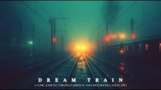 Dream Train | A Sonic Journey Through Surreal and Mysterious Landscapes