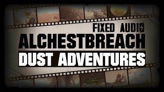 [Fixed Audio]AlChestBreach Dust Adventures