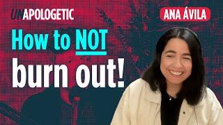 Ana Ávila: How to avoid burn out • Unapologetic 3/4