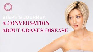 Understanding Graves' Disease With Steph!