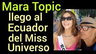 Llegó Mara Topic al Ecuador del Miss universo 2024 en Mexico.