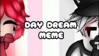 Meme||day dream||《LadyGACHA》