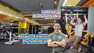 Sohel Taj Workout At Inspire Fitness By Sohel Taj