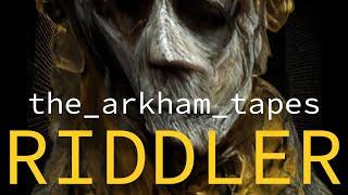 The Arkham Tapes: Riddler