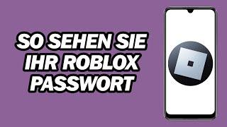 So Sehen Sie Ihr Roblox Passwort | Stellen Sie Das Roblox Passwort Wieder Her, Wenn Sie Es Vergessen