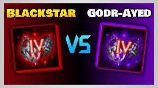 Should you go BLACKSTAR or GODR-AYED?