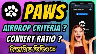 Paws Airdrop Criteria | Paws Airdrop Convert Ratio | Paws Airdrop TGE Update | Paws New Update