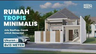 DESAIN RUMAH TROPIS MINIMALIS 8 X 13 METER, LENGKAP DENGAN ROOFTOP UNTUK BERSANTAI