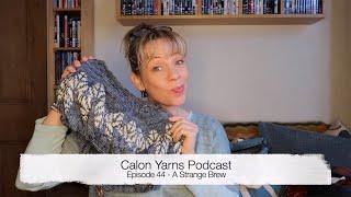 Episode 44 - Calon Yarns Podcast - A Strange Brew