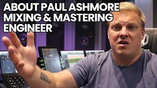 About Paul Ashmore (Audio Animals Mixing & Mastering Engineer)