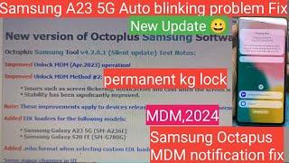 Samsung octapus, New Update 2024 SM- A23 5G Auto blinking problem Fixed SM-S20 Fe MDM Fix KGG Fix