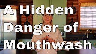 A Hidden Danger of Mouthwash