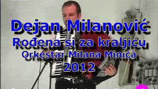 Dejan Milanović - Rođena si za kraljicu