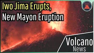 This Week in Volcano News; Iwo Jima Erupts, New Mayon Eruption
