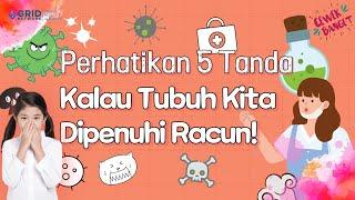 PERHATIKAN 5 TANDA KALAU TUBUH KITA DIPENUHI RACUN!