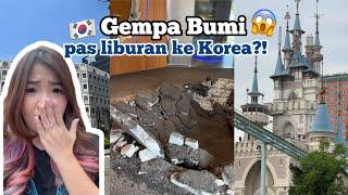 GEMPA BUMI WAKTU LIBURAN DI KOREA?!