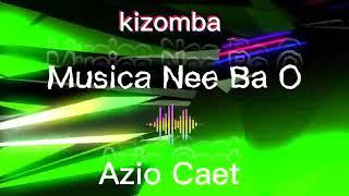 VIRAL Quizomba MUSICA NEE BA O (Azio Caet)