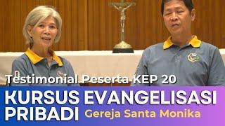 Testimoni Kursus Evangelisasi Pribadi KEP 20 Santa Monika BSD