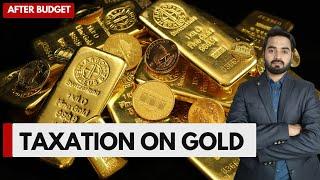 Taxation on Gold After Budget 2024 | Tax on Gold Investment | New Tax Rule on Gold Investment