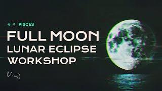  Full Moon Eclipse In Pisces (Pay What You Can)