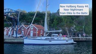 Hallberg Rassy 44: Near Nightmare Sailing from Ellös to the Baltic. Sailing Breezy Ep 5   4K