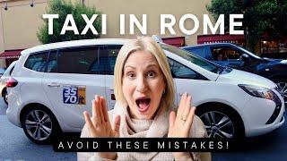 Taxi in Rome - Dos and Don'ts from a local - Tips you MUST know!