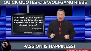 Find Your Passion: Quick Quotes with Wolfgang Riebe