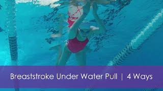 Breaststroke Underwater Pull - 4 Ways