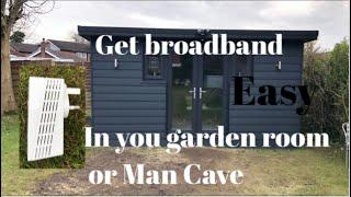 Get broadband wifi connection the best way ways in you garden room pub man cave a long way away