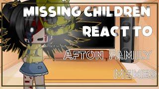 Missing children react to Afton Family Memes/Ṩteℓℓคr - CØรϻØຮ/Credits in the desc./