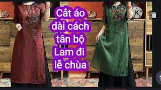 40.Hướng dẫn cắt ÁO DÀI CÁCH TÂN bộ Lam đi lễ chùa đầu năm siêu dễ dù là người mới học may