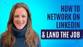 How to Network on Linkedin to Land the Job – 3 steps