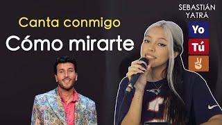 "Cómo mirarte" (Canta con Kay - VERSIÓN COMPLETA) - Sebastian Yatra