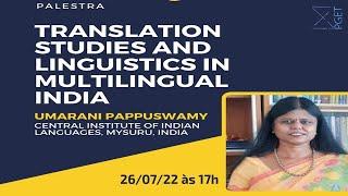 Palestra | Translation Studies and Linguistics in Multilingual India - Umarani Pappuswamy