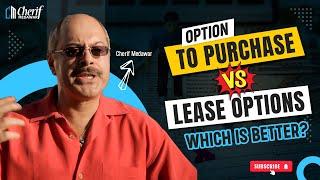 Option To Purchase Vs.  Lease Options Which Is Better? | @CherifMedawar