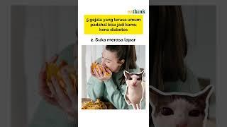 GEJALA AWAL DIABETES YANG SERINGKALI DIABAIKAN DAN TIDAK DISADARI