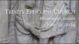 Trinity Episcopal Church, Bloomington | 6th Sunday after Pentecost | Sunday, June 30, 2024