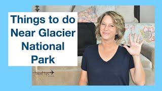 5 Things to Do Near Glacier National Park (Montana)